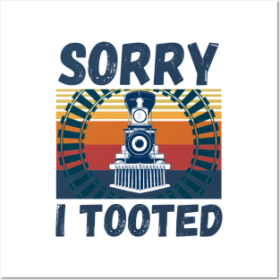 Sorry I Tooted Funny Train Posters and Art